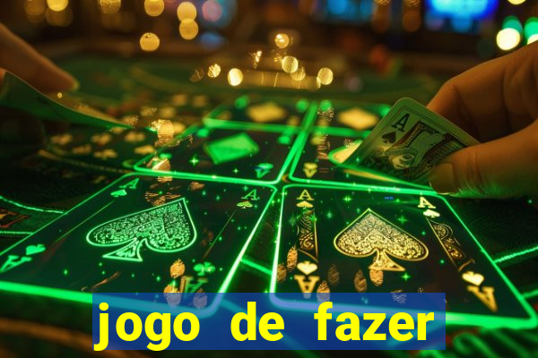 jogo de fazer dinheiro falso